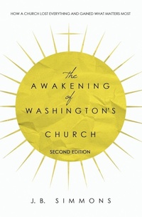 Enlarge image Cover: The Awakening of Washington's Church (Second Edition) - J.B. Simmons