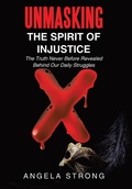 Cover: Unmasking the Spirit of Injustice - WestBow Press