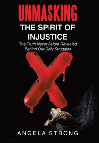 Enlarge image Cover: Unmasking the Spirit of Injustice - WestBow Press