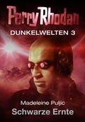 Cover: Dunkelwelten 3: Schwarze Ernte - Perry Rhodan digital