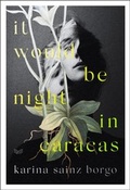 Cover: It Would Be Night in Caracas - HarperCollins