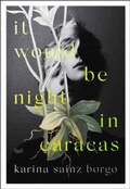 Cover: It Would Be Night in Caracas - HarperVia