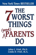 Cover: The 7 Worst Things Good Parents Do - Simon + Schuster Inc.