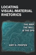 Cover: Locating Visual-Material Rhetorics - Parlor Press, LLC