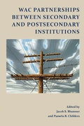 Cover: WAC Partnerships Between Secondary and Postsecondary Institutions - Parlor Press, LLC