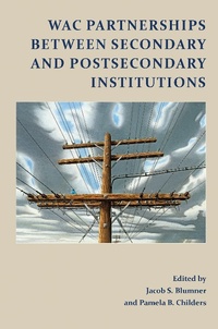 Abbildung von: WAC Partnerships Between Secondary and Postsecondary Institutions - Parlor Press, LLC