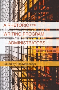 Abbildung von: Rhetoric for Writing Program Administrators 2e, A - Parlor Press, LLC
