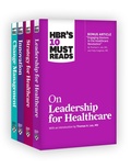 Cover: HBR's 10 Must Reads for Healthcare Leaders Collection - Harvard Business Review Press