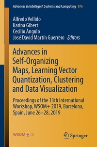 Enlarge image Cover: Advances in Self-Organizing Maps, Learning Vector Quantization, Clustering and Data Visualization - Springer