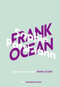 Abbildung von: Sophie Passmann über Frank Ocean - Kiepenheuer & Witsch