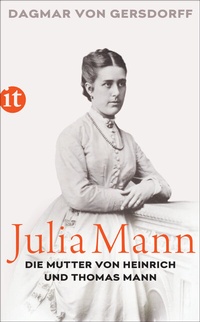 Abbildung von: Julia Mann, die Mutter von Heinrich und Thomas Mann - Insel