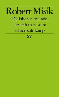 Abbildung von: Die falschen Freunde der einfachen Leute - Suhrkamp
