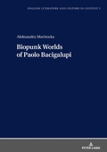 Cover: Biopunk Worlds of Paolo Bacigalupi - Peter Lang Verlag