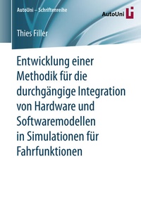 Enlarge image Cover: Entwicklung einer Methodik für die durchgängige Integration von Hardware und Softwaremodellen in Simulationen für Fahrfunktionen - Springer
