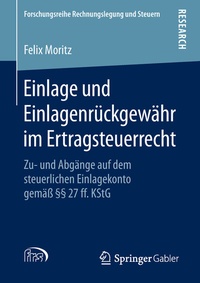 Abbildung von: Einlage und Einlagenrückgewähr im Ertragsteuerrecht - Springer Gabler