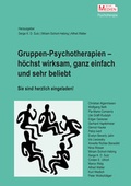 Cover: Gruppen-Psychotherapien - h&ouml;chst wirksam, ganz einfach und sehr beliebt - Psychosozial-Verlag