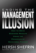 Cover: Ending the Management Illusion: How to Drive Business Results Using the Principles of Behavioral Finance - McGraw-Hill Professional