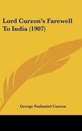 Cover: Lord Curzon's Farewell To India (1907) - Kessinger Publishing