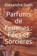 Cover: Parfums de Femmes: F&eacute;es Et Sorci&egrave;res - L'Homme Qui Traverse Les Monde