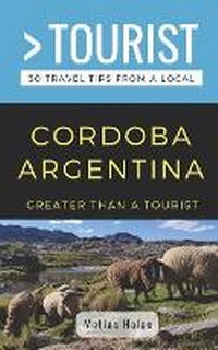 Abbildung von: Greater Than a Tourist- Cordoba Argentina - Kindle Direct Publishing