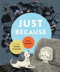 Cover: Just Because - Walker Books Ltd