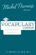 Cover: Egyptian Arabic Vocabulary Course New Edition (Learn Arabic with the Michel Thomas Method) - Michel Thomas Method