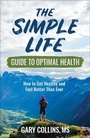 Cover: The Simple Life Guide to Optimal Health - Book Publishing Company