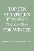 Cover: Top Ten Strategies To Prepare Your Horse For Winter - LitFire Publishing