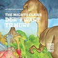 Cover: The Mighty Claws Don't Want To Hunt - Clink Street Publishing