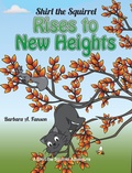 Cover: Shirl the Squirrel Rises to New Heights - Sterling Education Centre Inc
