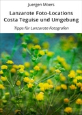 Cover: Lanzarote Foto-Locations Costa Teguise und Umgebung - neobooks