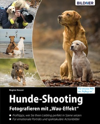 Abbildung von: Hunde-Shooting - Fotografieren mit "Wau-Effekt" - Bildner Verlag