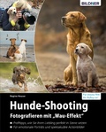 Cover: Hunde-Shooting - Fotografieren mit "Wau-Effekt" - Bildner Verlag