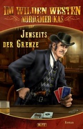 Cover: Im wilden Westen Nordamerikas 11: Jenseits der Grenze - Blitz Verlag