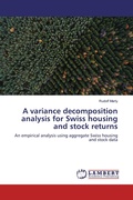 Cover: A variance decomposition analysis for Swiss housing and stock returns - LAP Lambert Academic Publishing