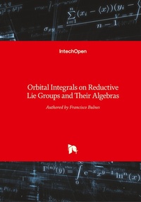 Enlarge image Cover: Orbital Integrals on Reductive Lie Groups and Their Algebras - In Tech