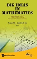 Cover: Big Ideas In Mathematics: Yearbook 2019, Association Of Mathematics Educators - World Scientific Publishing Co Pte Ltd