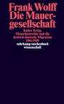 Cover: Die Mauergesellschaft - Suhrkamp