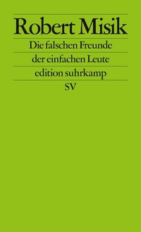 Abbildung von: Die falschen Freunde der einfachen Leute - Suhrkamp