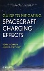 Cover: Guide to Mitigating Spacecraft Charging Effects - Wiley
