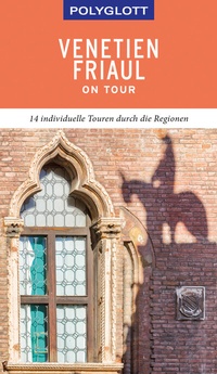 Abbildung von: POLYGLOTT on tour Reiseführer Venetien/Friaul - Polyglott