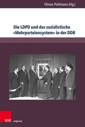 Cover: Die LDPD und das sozialistische &raquo;Mehrparteiensystem&laquo; in der DDR - Brill Deutschland
