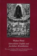 Cover: Schreckliche Unf&auml;lle und furchtbare Krankheiten - Heimatverein f&uuml;r den Landkreis Augsburg