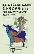 Cover: 32 Gr&uuml;nde, warum Europa eine verdammt gute Idee ist. - CORRECTIV