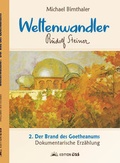Cover: Weltenwandler Rudolf Steiner und der Brand des Goetheanums. - Edition Eos