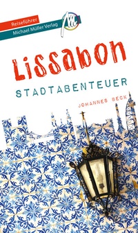 Abbildung von: Lissabon - Stadtabenteuer Reiseführer Michael Müller Verlag - Michael Müller Verlag