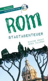 Abbildung von: Rom - Stadtabenteuer Reiseführer Michael Müller Verlag - Michael Müller Verlag