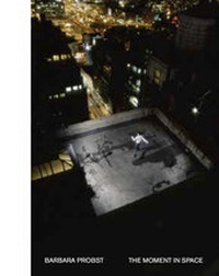 Enlarge image Cover: Barbara Probst, The Moment in Space - Hartmann Projects Verlag