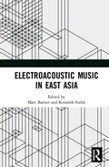 Cover: Electroacoustic Music in East Asia - Routledge