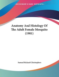 Abbildung von: Anatomy And Histology Of The Adult Female Mosquito (1901) - Kessinger Publishing